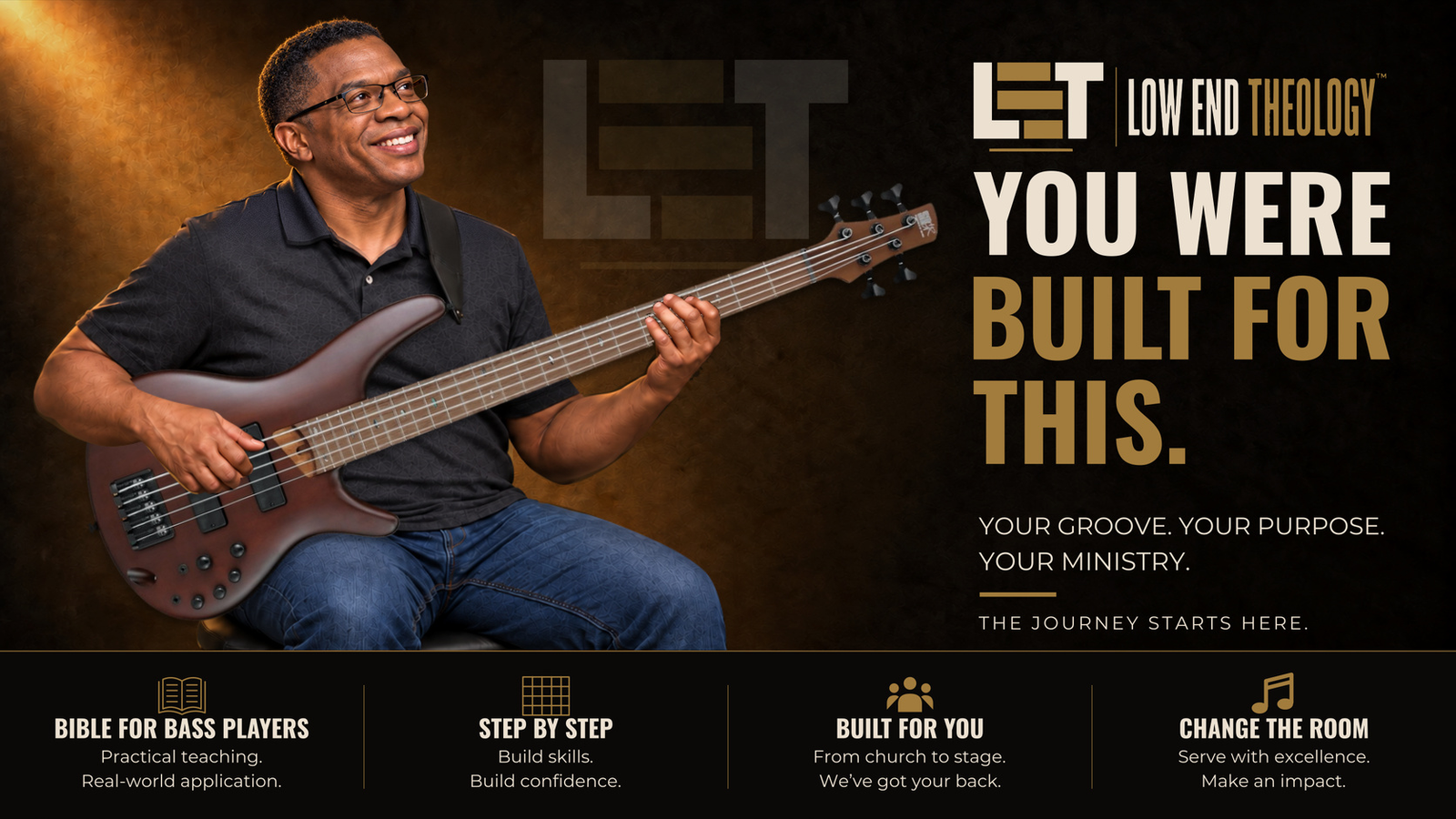 A bassist playing a five-string bass. You were built for this — your groove, your purpose, your ministry. The journey starts here: Bible for bass players — practical teaching, real-world application. Step by step — build skills, build confidence. Built for you — from church to stage, we've got your back. Change the room — serve with excellence, make an impact.
